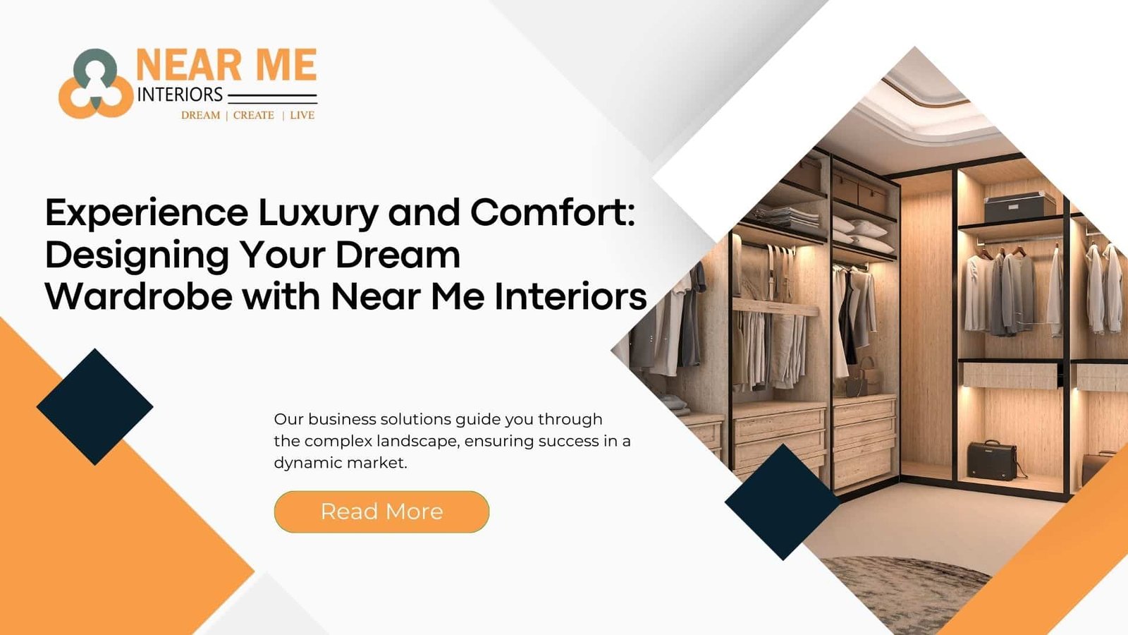 Read more about the article Experience Luxury and Comfort: Designing Your Dream Wardrobe with Near Me Interiors