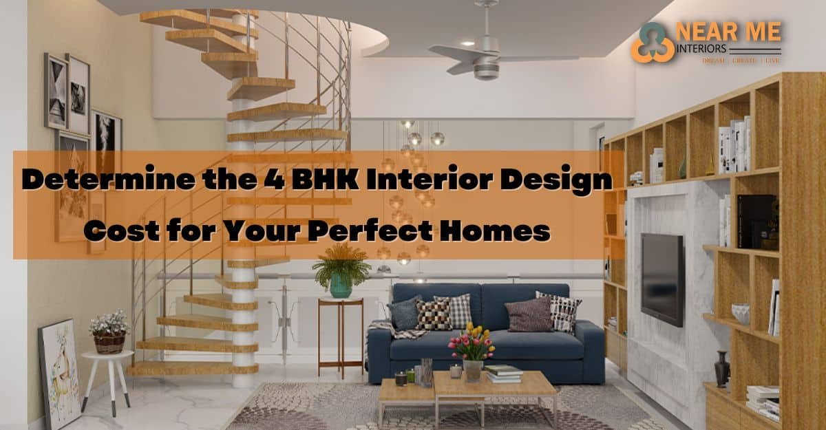 Read more about the article Determine the 4 BHK Interior Design Cost for Your Perfect Homes