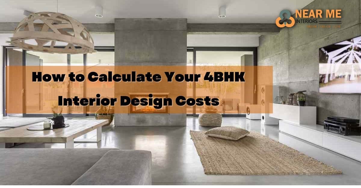 Read more about the article How to Calculate Your 4BHK Interior Design Costs