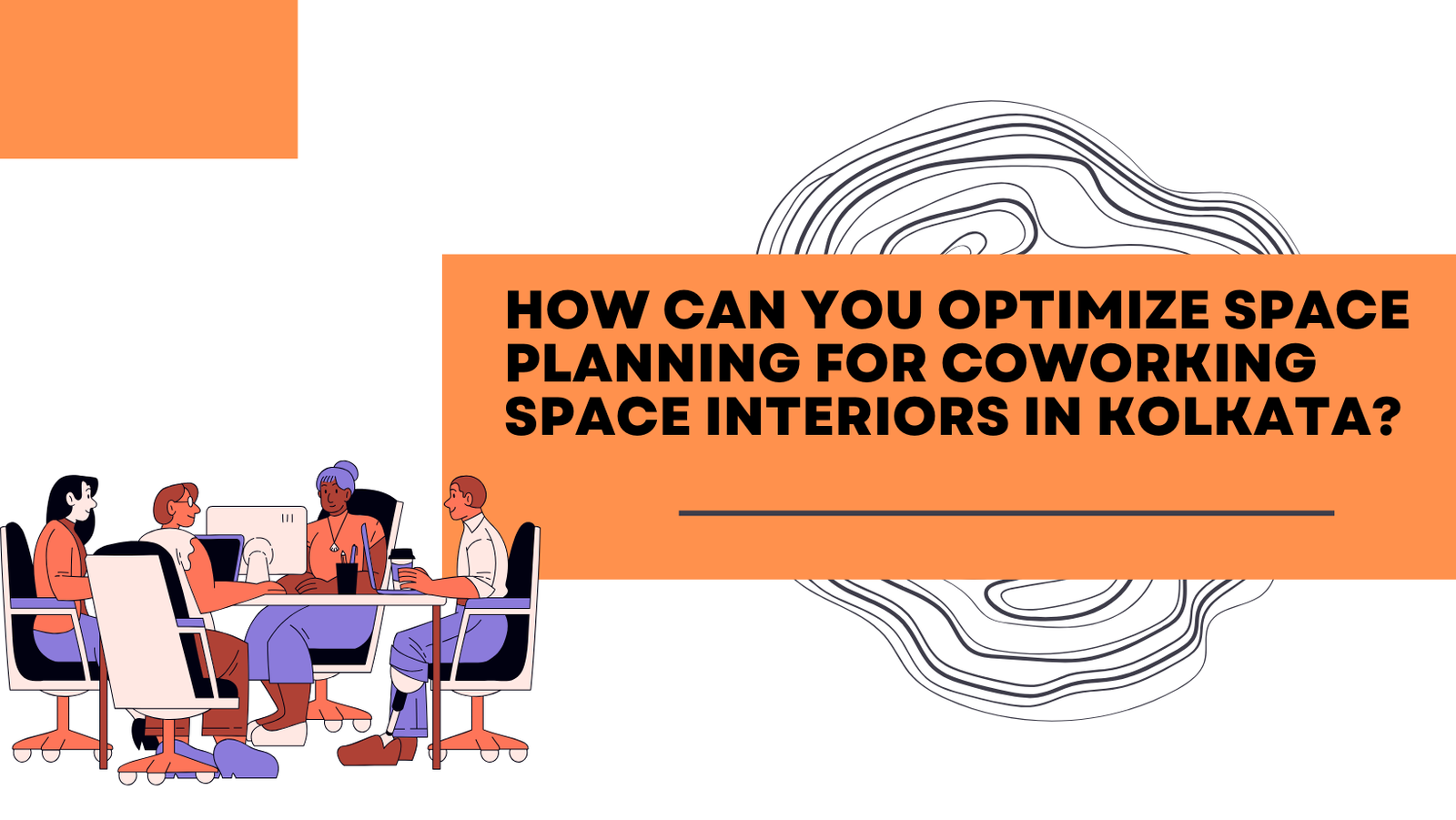 Read more about the article How can you optimize space planning for coworking space Interiors in Kolkata?