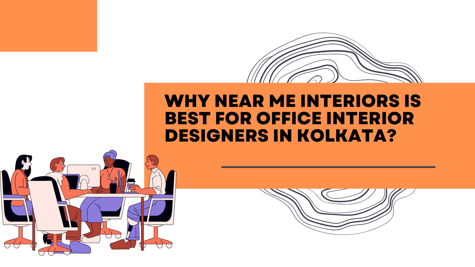 Read more about the article Why Near Me Interiors is Best for Office Interior Designers in Kolkata?