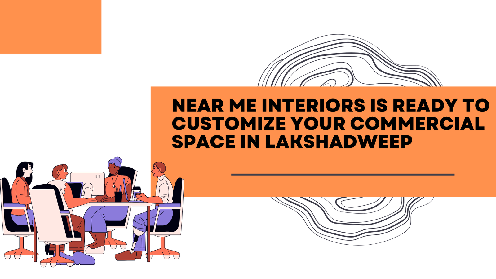 Read more about the article Near Me Interiors is Ready to Customize Your Commercial Space in Lakshadweep
