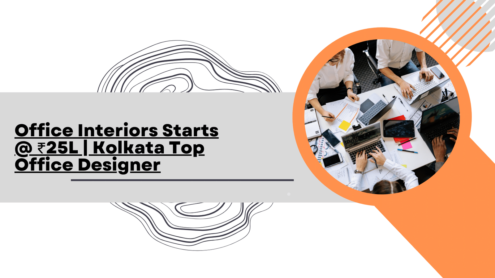 Read more about the article Office Interiors Starts @ ₹25L | Kolkata Top Office Designer