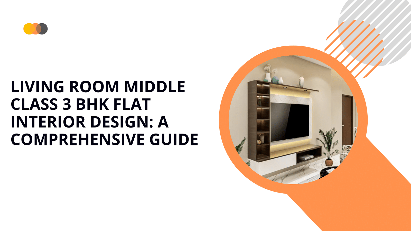 Read more about the article Living Room Middle Class 3 BHK Flat Interior Design: A Comprehensive Guide